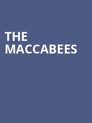 The Maccabees at Leadmill